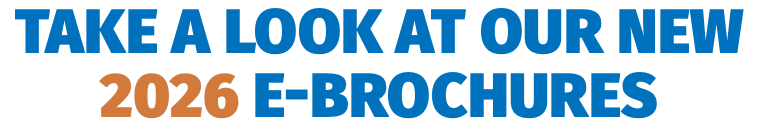 Take a look at our NEW 2026 E-BROCHURES