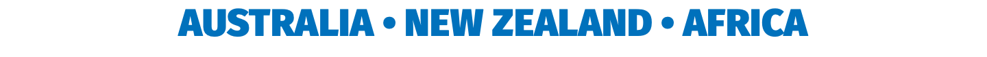 AUSTRALIA • NEW ZEALAND • AFRICA