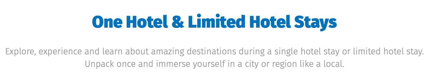 ﷯ Explore, experience and learn about amazing destinations during a single hotel stay or limited hotel stay. Unpack once and immerse yourself in a city or region like a local.