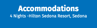 Accommodations 4 Nights -Hilton Sedona Resort, Sedona