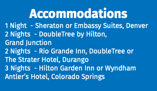 Accommodations 1 Night - Sheraton or Embassy Suites, Denver 2 Nights - DoubleTree by Hilton, Grand Junction 2 Nights - Rio Grande Inn, DoubleTree or The Strater Hotel, Durango 3 Nights - Hilton Garden Inn or Wyndham Antler’s Hotel, Colorado Springs