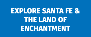 Explore Santa Fe & The Land of Enchantment