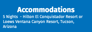 Accommodations 5 Nights - Hilton El Conquistador Resort or Loews Ventana Canyon Resort, Tucson, Arizona