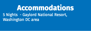 Accommodations 5 Nights - Gaylord National Resort, Washington DC area 