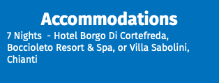 Accommodations 7 Nights - Hotel Borgo Di Cortefreda, Boccioleto Resort & Spa, or Villa Sabolini, Chianti