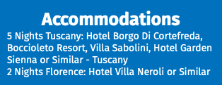 Accommodations 5 Nights Tuscany: Hotel Borgo Di Cortefreda, Boccioleto Resort, Villa Sabolini, Hotel Garden Sienna or Similar - Tuscany 2 Nights Florence: Hotel Villa Neroli or Similar