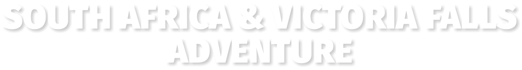 South Africa & Victoria Falls Adventure