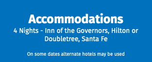 Accommodations 4 Nights - Inn of the Governors, Hilton or Doubletree, Santa Fe On some dates alternate hotels may be used