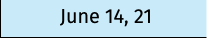June 14, 21
