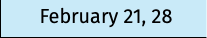February 21, 28