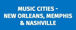 Music Cities -  New Orleans, Memphis & Nashville