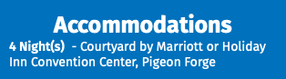 Accommodations 4 Night(s) - Courtyard by Marriott or Holiday Inn Convention Center, Pigeon Forge 