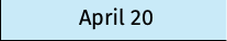 April 20