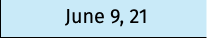 June 9, 21