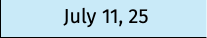 July 11, 25
