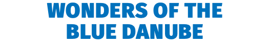 Wonders of the  Blue Danube