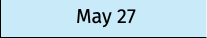 May 27