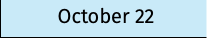 October 22