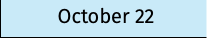 October 22