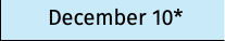 December 10*