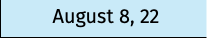August 8, 22