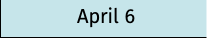 April 6