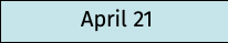April 21