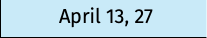 April 13, 27