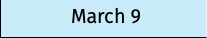 March 9