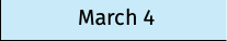 March 4