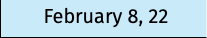 February 8, 22