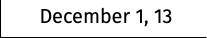 December 1, 13