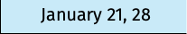 January 21, 28
