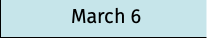 March 6