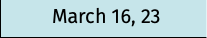 March 16, 23